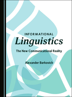 cover image of Informational Linguistics: The New Communicational Reality